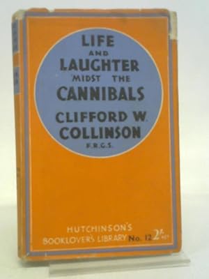 Imagen del vendedor de Life And Laughter Midst The Cannibals a la venta por World of Rare Books