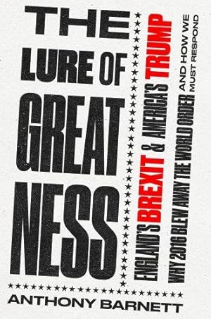 Bild des Verkufers fr The Lure of Greatness: England's Brexit and America's Trump zum Verkauf von WeBuyBooks