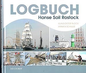 Bild des Verkufers fr Logbuch Hanse Sail Rostock; Mit zahlreichen Abbildungen - 1. Auflage 2010 zum Verkauf von Walter Gottfried