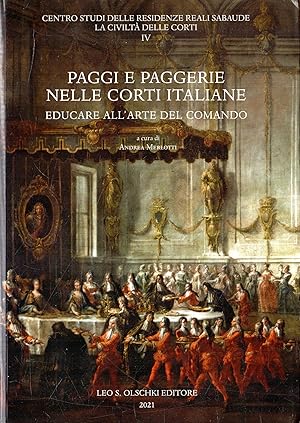 Paggi e paggerie nelle corti italiane : educare all'arte del comando