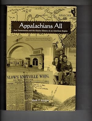 Seller image for Appalachians All: East Tennesseans and the Elusive History of an American Region for sale by Wickham Books South