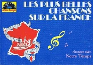 Image du vendeur pour chantez avec notre temps/les plus belles chansons sur la france mis en vente par Ammareal