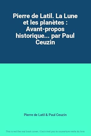 Imagen del vendedor de Pierre de Latil. La Lune et les plantes : Avant-propos historique. par Paul Ceuzin a la venta por Ammareal