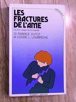 Image du vendeur pour LES FRACTURES DE L'AME - DU BON USAGE DE LA MALADIE mis en vente par Livresse