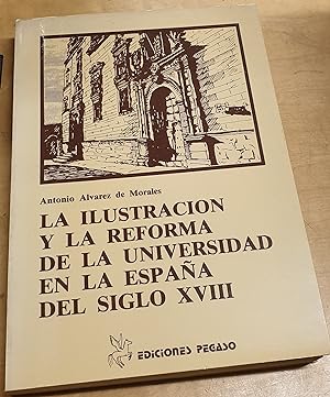 Bild des Verkufers fr La Ilustracin y la Reforma de la Universidad en la Espaa del siglo XVIII zum Verkauf von Outlet Ex Libris