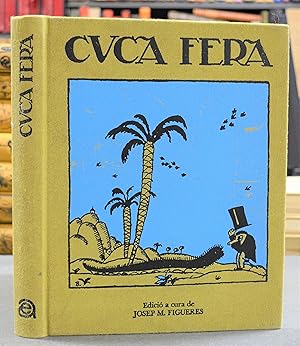 Imagen del vendedor de Cuca Fera. Setmanari satric nacionalista. La seva vida. Els seus homes. Edici a cura de Josep M. Figueres. Con el facsmil de la revista original. a la venta por BALAGU LLIBRERA ANTIQURIA