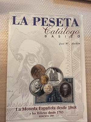 Seller image for LA PESETA - CATLOGO BSICO - La moneda espaola desde 1868 y los billetes desde 1783 for sale by Librera La Esconda