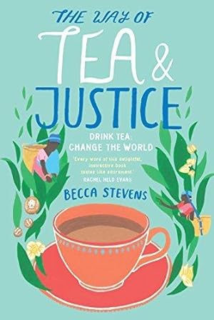 Bild des Verkufers fr The Way of Tea and Justice: Drink Tea: Change the World zum Verkauf von WeBuyBooks