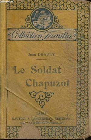 Bild des Verkufers fr Le soldat Chapuzot (scnes de la vie de caserne) - Collection Familia. zum Verkauf von Le-Livre