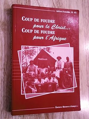 Seller image for Coup de foudre pour le Christ. Coup de foudre pour l'Afrique for sale by Livresse