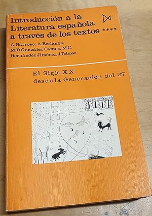 Seller image for Introduccin a la literatura espaola a travs de los textos 4. El siglo XX desde la Generacin del 27 for sale by Outlet Ex Libris
