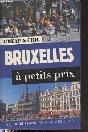 Image du vendeur pour Bruxelles  petits prix - 400 bons plans pour un week-end (Collection "Cheap & Chic") mis en vente par Le-Livre