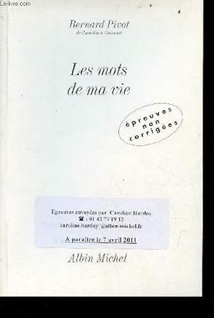 Bild des Verkufers fr Les mots de ma vie - preuves non corriges. zum Verkauf von Le-Livre