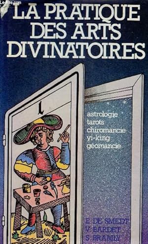 Image du vendeur pour La pratique des arts divinatoires - astrologie, tarots, chiromancie, gomancie, yi-king. mis en vente par Le-Livre