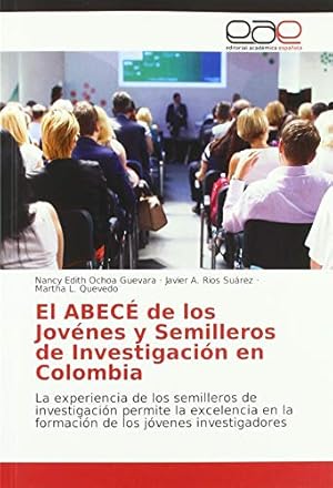 Imagen del vendedor de El ABEC de los Jovnes y Semilleros de Investigacin en Colombia: La experiencia de los semilleros de investigacin permite la excelencia en la formacin de los jvenes investigadores a la venta por WeBuyBooks