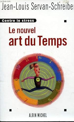 Bild des Verkufers fr Contre le stress le nouvel art du temps. zum Verkauf von Le-Livre