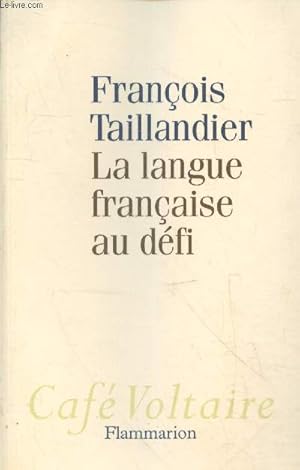 Image du vendeur pour La langue franaise au dfi (Collection "Caf Voltaire") mis en vente par Le-Livre