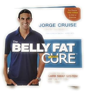 Bild des Verkäufers für The Belly Fat Cure: Discover the New Carb Swap System and Lose 4 to 9 lbs. Every Week zum Verkauf von Reliant Bookstore