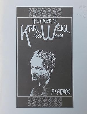 The Music of Kurt Weigl (1881-1949), A Catalog