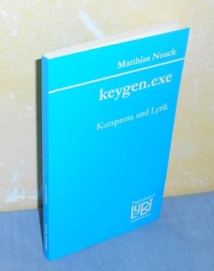 keygen.exe : Kurzprosa und Lyrik