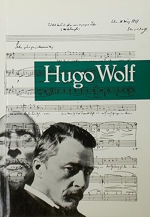 Image du vendeur pour Hugo Wolf, Personlichkeit und Werk, eine Ausstellung zum 100. Geburtstag mis en vente par Austin Sherlaw-Johnson, Secondhand Music