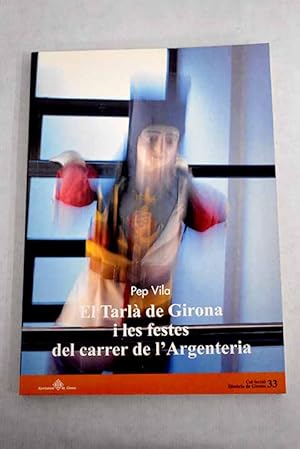 Immagine del venditore per El Tarla de Girona i les festes del carrer de l'Argenteria venduto da Alcan� Libros