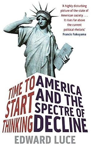 Seller image for Time To Start Thinking: America and the Spectre of Decline for sale by WeBuyBooks