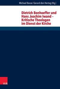 Imagen del vendedor de Dietrich Bonhoeffer und Hans Joachim Iwand - Kritische Theologen im Dienst der Kirche a la venta por moluna