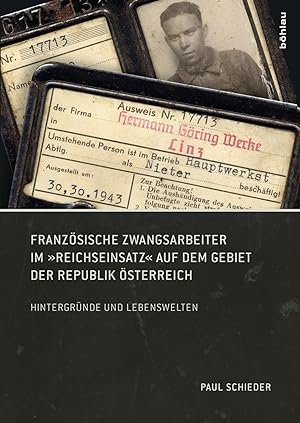 Image du vendeur pour Franzoesische Zwangsarbeiter im Reichseinsatz auf dem Gebiet der Republik   sterreich mis en vente par moluna