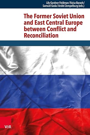 Imagen del vendedor de The Former Soviet Union and East Central Europe between Conflict and Reconciliation a la venta por moluna