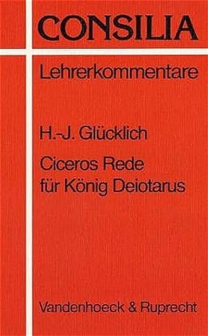 Seller image for Ciceros Rede fr Knig Deiotarus : Interpretation und Unterrichtsvorschlge for sale by Smartbuy