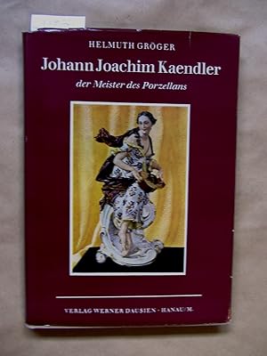 Imagen del vendedor de Johann Joachim Kaendler. Der Meister des Porzellans. Zur 250. Wiederkehr seines Geburtsjahres. a la venta por Versandantiquariat Dr. Wolfgang Ru