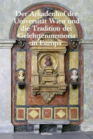 Imagen del vendedor de Der Arkadenhof der Universitaet Wien und die Tradition der Gelehrtenmemoria in Europa a la venta por moluna