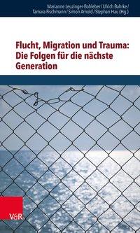 Seller image for Flucht, Migration und Trauma: Die Folgen f ¼r die naechste Generation for sale by moluna