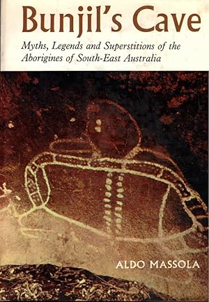 Bunjil's Cave: Myths, Legends, and Superstitions of the Aborigines of South-East Australia