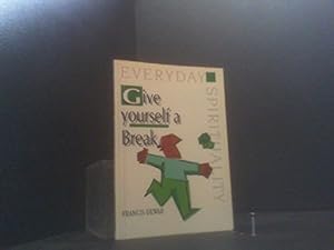 Imagen del vendedor de Give Yourself a Break (Everyday Spirituality) a la venta por WeBuyBooks