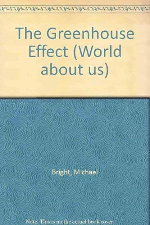 Seller image for The Greenhouse Effect (World about us) for sale by WeBuyBooks