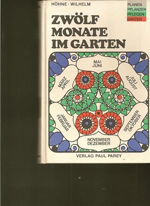 Seller image for Zwlf Monate im Garten. Planen, Pflanzen, Pflegen, Ernten. for sale by Ant. Abrechnungs- und Forstservice ISHGW