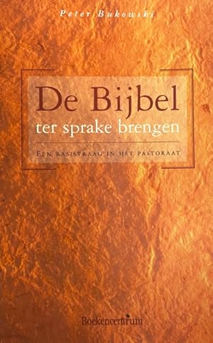 Seller image for De Bijbel ter sprake brengen. Een basisvraag in het pastoraat for sale by Antiquariaat Schot