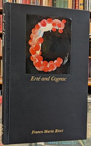 Seller image for Erte and Cognac: The History of "Potable Gold" from Its Beginnings to the Collection of Decanters Signed by Erte for Maison Courvoisier for sale by Moe's Books