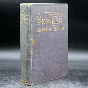 Image du vendeur pour A Texas Pioneer: Early Staging and Overland Freighting Days on the Frontiers of Texas and Mexico (First Edition) mis en vente par LaCelle Rare Books