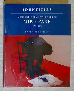 Identities: A Critical Study of the Work of Mike Parr 1970-1990