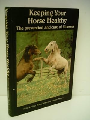 Seller image for Keeping Your Horse Healthy: Prevention and Cure of Illnesses for sale by WeBuyBooks