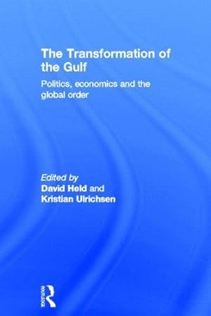 Seller image for The Transformation of the Gulf: Politics, Economics and the Global Order for sale by WeBuyBooks