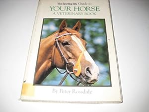 Immagine del venditore per Sporting Life" Guide to Your Horse: A Veterinary Book venduto da WeBuyBooks