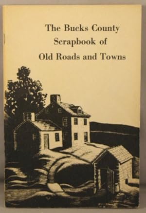The Bucks County Scrapbook of Old Roads and Towns.