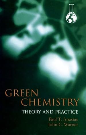 Seller image for Green Chemistry: Theory and Practice (Paperback) for sale by Grand Eagle Retail