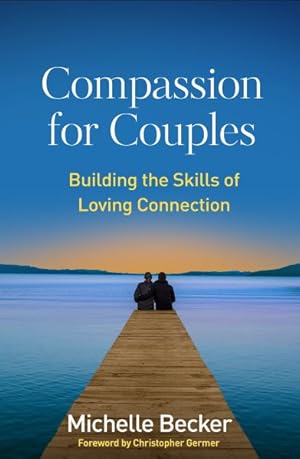 Seller image for Compassion for Couples : Building the Skills of Loving Connection for sale by GreatBookPrices