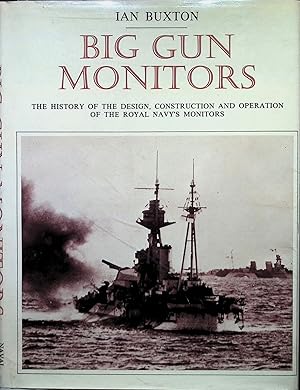 Bild des Verkufers fr Big Gun Monitors: The History of the Design, Construction and Operation of the Royal Navy's Monitors zum Verkauf von Liberty Book Store ABAA FABA IOBA