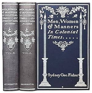 Men, Women & Manners in Colonial Times. Illustrated with Photogravures and with Decorations by Ed...